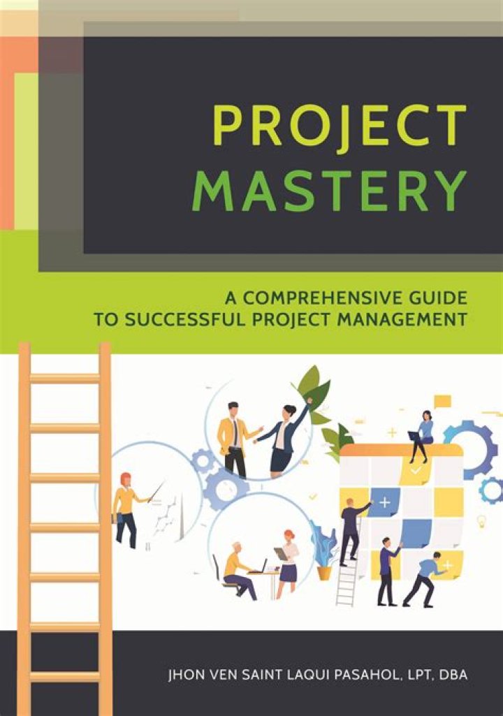 Mastering Projects: A Comprehensive Guide to Successful Project Management